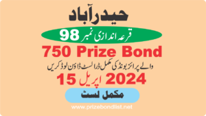 Rs. 750 Prize Bond List Draw 98 Hyderabad Result 15 April 2024